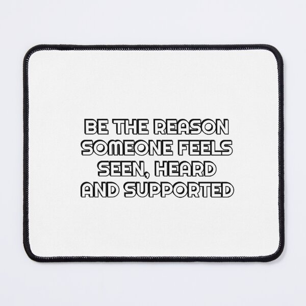 Item preview, BE THE REASON SOMEONE FEELS SEEN, HEARD AND SUPPORTED designed and sold by Inspirationmotivation.