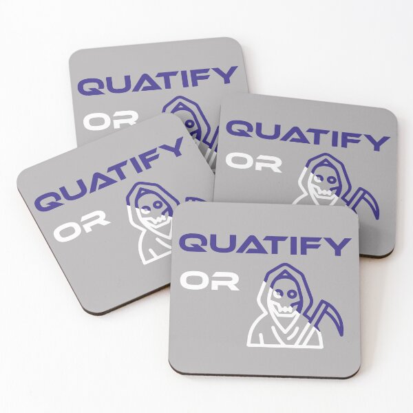 Item preview, Quatify Or Die Grey designed and sold by MDGamer777.
