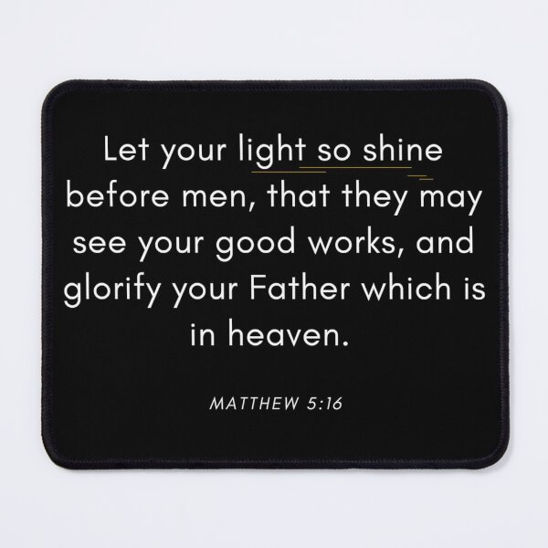 Item preview, Let your light so shine before men, that they may see your good works, and glorify your Father which is in heaven.  designed and sold by DaughterofYah.
