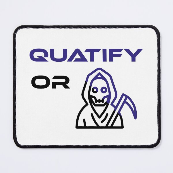 Item preview, Quatify Or Die White designed and sold by MDGamer777.