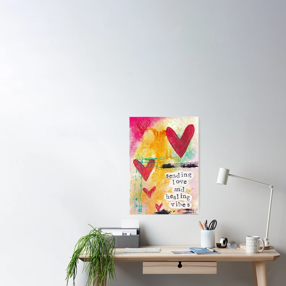 Sending Love and Healing Vibes Poster for Sale by KATHLEEN