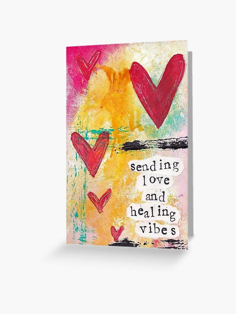 Sending Love and Healing Vibes Greeting Card for Sale by KATHLEEN