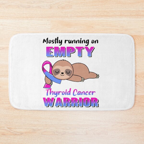 Item preview, Mostly Running On Empty Thyroid Cancer Warrior designed and sold by Brad-FI.