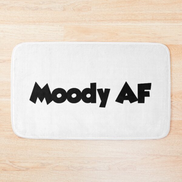Item preview, Moody AF designed and sold by Knottygirl.