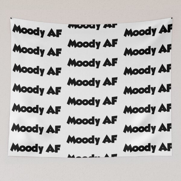 Item preview, Moody AF designed and sold by Knottygirl.