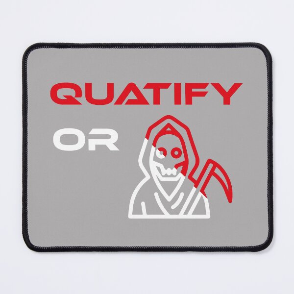 Item preview, Quatify Or Die Grey designed and sold by MDGamer777.