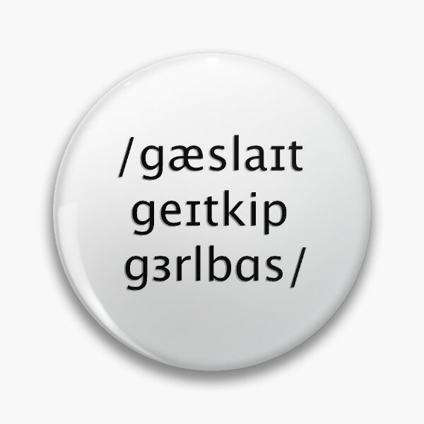 Item preview, Gaslight Gatekeep Girlboss but in IPA designed and sold by sporadicdoodlin.
