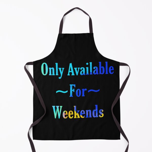 Item preview, Only Available For Weekends designed and sold by atroffire.