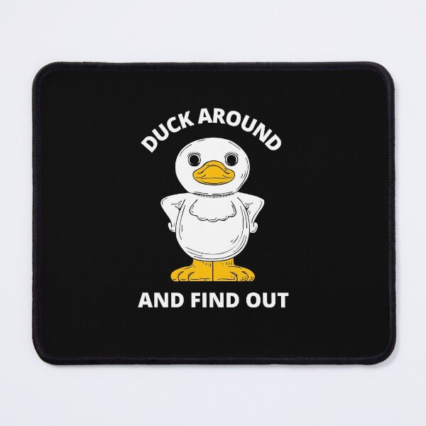 Item preview, Duck Around And Find Out designed and sold by PeteTee.