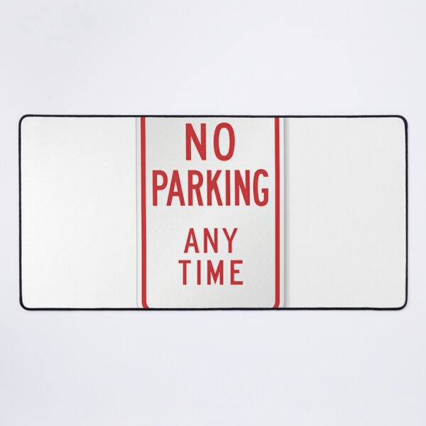 #ParkingSigns #TrafficSigns #RegulatorySigns #Post #NoParkingAnyTime #sign toprevent autos parking street areas notdesignated #forparking #NoParking Desk Mat