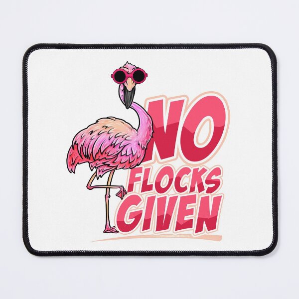 Item preview, No Flocks Given - Flamingo designed and sold by Meliafroggy.