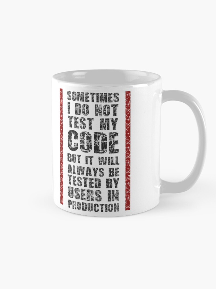 Thumbnail 3 of 6, Coffee Mug, I Do Not Always Test My Code - Funny Programming Quote designed and sold by FoxCodeCreation.