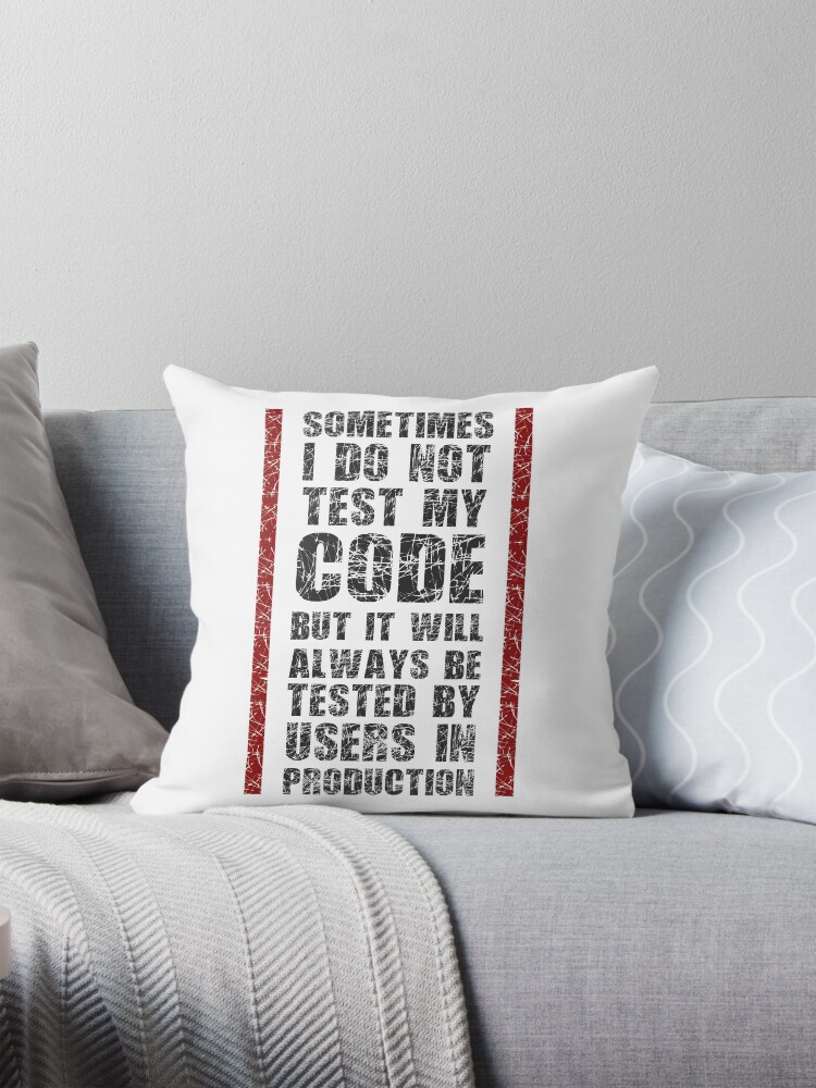 Thumbnail 1 of 4, Pillow, I Do Not Always Test My Code - Funny Programming Quote designed and sold by FoxCodeCreation.