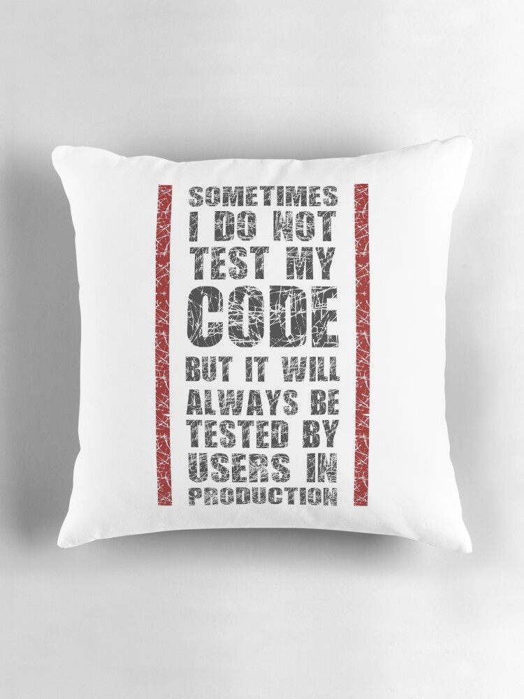 Thumbnail 3 of 4, Pillow, I Do Not Always Test My Code - Funny Programming Quote designed and sold by FoxCodeCreation.