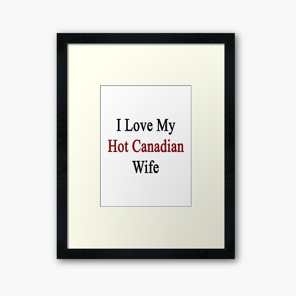 Aperçu de l'œuvre J'aime ma femme canadienne chaude créée et vendue par supernova23.