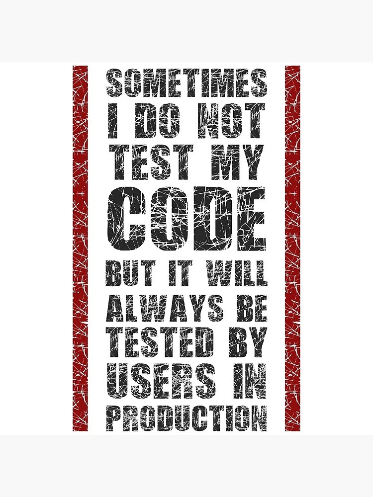 Thumbnail 3 of 3, Poster, I Do Not Always Test My Code - Funny Programming Quote designed and sold by FoxCodeCreation.