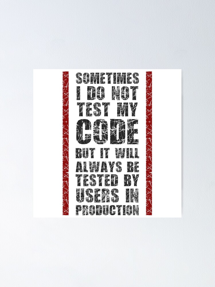 Thumbnail 1 of 3, Poster, I Do Not Always Test My Code - Funny Programming Quote designed and sold by FoxCodeCreation.