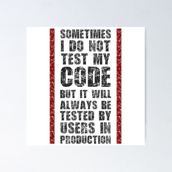 Item preview, I Do Not Always Test My Code - Funny Programming Quote designed and sold by FoxCodeCreation.
