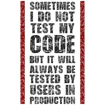 Artwork thumbnail, I Do Not Always Test My Code - Funny Programming Quote by FoxCodeCreation