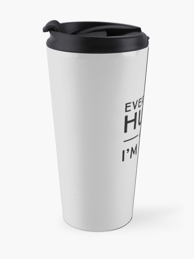 Alternate view of Everything hurts and I'm dying Travel Mug
