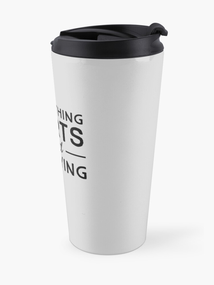 Alternate view of Everything hurts and I'm dying Travel Mug
