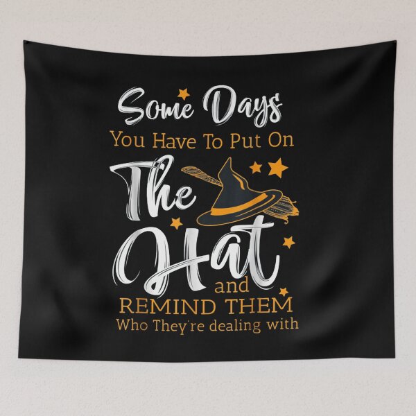 Item preview, Halloween Tee - Some days you have to put on the hat and remind them who they're dealing with designed and sold by ghazalish.