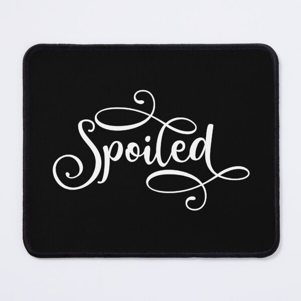Item preview, Spoiled designed and sold by Meliafroggy.