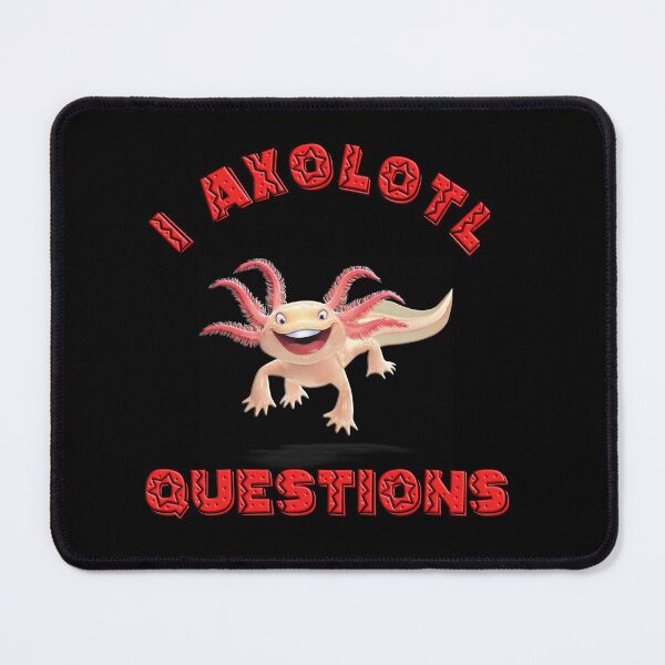 Item preview, I Axolotl Questions designed and sold by Gaelashirts.
