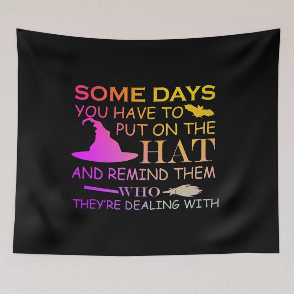 Item preview, Halloween Tee - Some days you have to put on the hat and remind them who they're dealing with designed and sold by ghazalish.