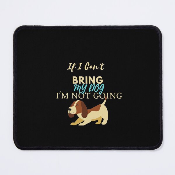 Item preview, If I Can't Bring My Dog I'm Not Going Shirt, Dog Owner lover, Funny Dog, Fur Mama Shirt, Gift For Dog Owners: family Gift, idea for mom, dad & sibling designed and sold by bilal sibgui.