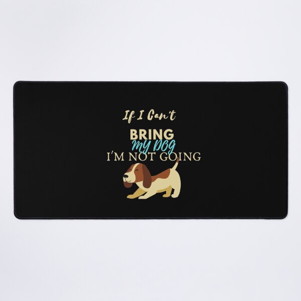 Item preview, If I Can't Bring My Dog I'm Not Going Shirt, Dog Owner lover, Funny Dog, Fur Mama Shirt, Gift For Dog Owners: family Gift, idea for mom, dad & sibling designed and sold by bilal sibgui.