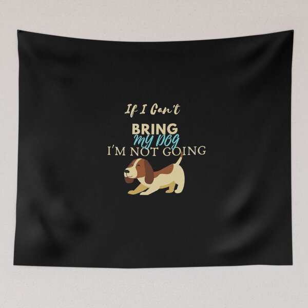 Item preview, If I Can't Bring My Dog I'm Not Going Shirt, Dog Owner lover, Funny Dog, Fur Mama Shirt, Gift For Dog Owners: family Gift, idea for mom, dad & sibling designed and sold by bilal sibgui.