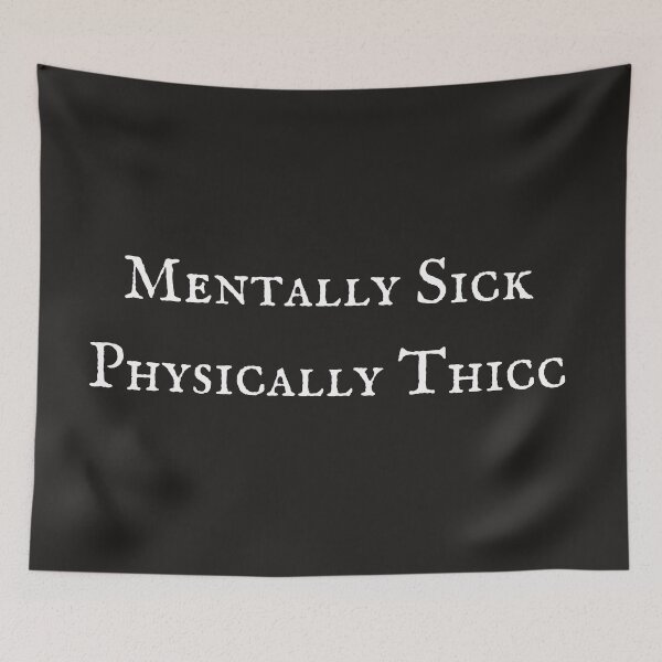 Item preview, Mentally sick physically thicc designed and sold by ReAnnaMation.