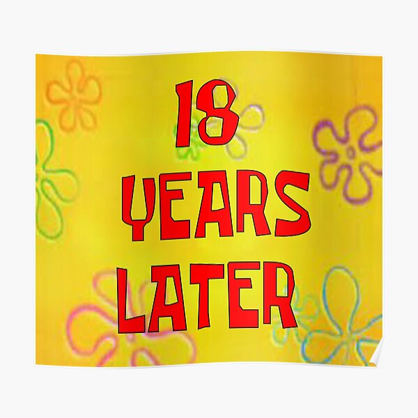 Spongebob Years Later Poster By Slimo30 Redbubble