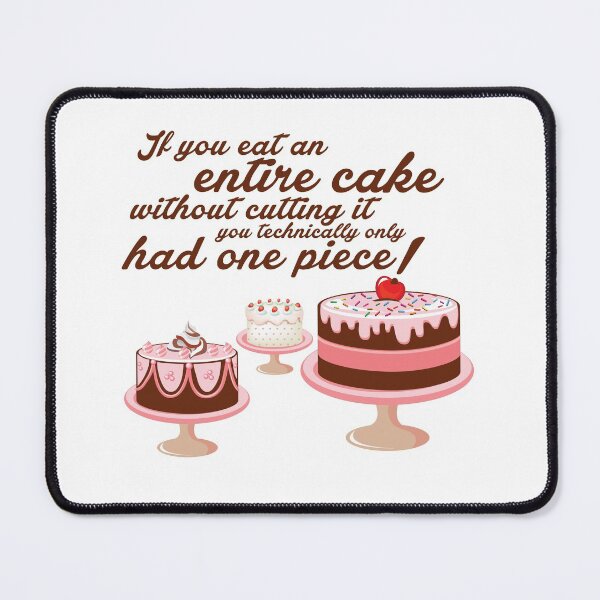 Item preview, Entire Cake is One Piece designed and sold by AmazingArtMandi.