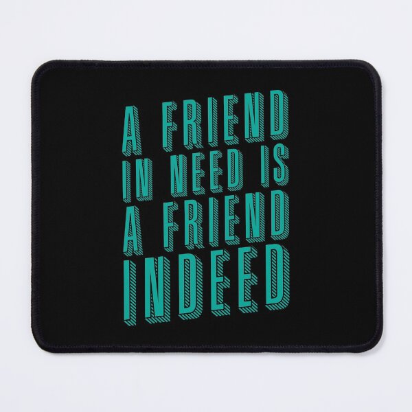 Item preview, Friend In Need Is A Friend Indeed - Typography designed and sold by crazycollective.
