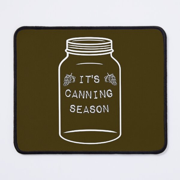 Item preview, It's Canning Season designed and sold by CRHPOD20.