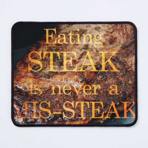 Item preview, Eating steak is never a mis-steak designed and sold by jnbr.