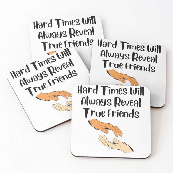 Item preview, Hard Times Will Always Reveal True Friends designed and sold by Water Flick.