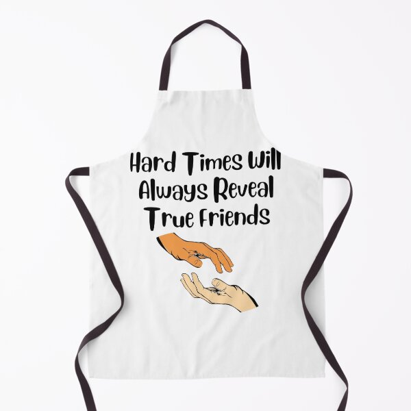 Item preview, Hard Times Will Always Reveal True Friends designed and sold by Water Flick.