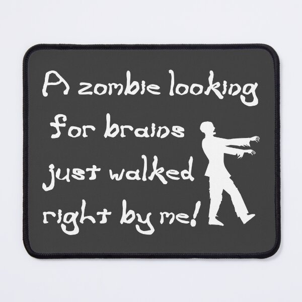 Item preview, A zombie looking for brains just walked right by me (white) designed and sold by SolidEarthArt.