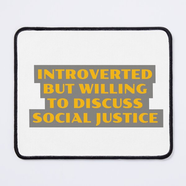 Item preview, Introverted But Willing To Discuss Social Justice designed and sold by Inspirationmotivation.