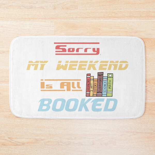 Item preview, Sorry My Weekend Is All Booked designed and sold by MDGamer777.
