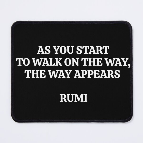 Item preview,  As you start to walk on the way, the way appears - Rumi quote  designed and sold by Inspirationmotivation.