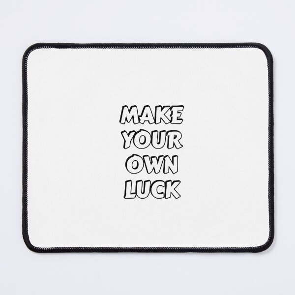 Item preview, MAKE YOUR OWN LUCK designed and sold by Inspirationmotivation.