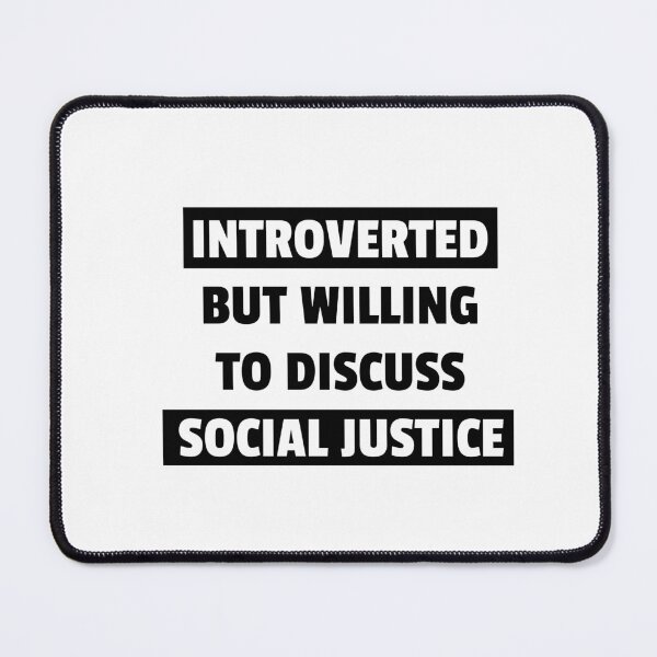 Item preview, Introverted But Willing To Discuss Social Justice designed and sold by Inspirationmotivation.