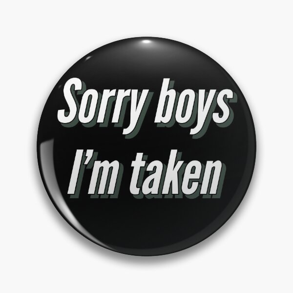 Item preview, Sorry boys i’m taken larger print designed and sold by Pittstop.