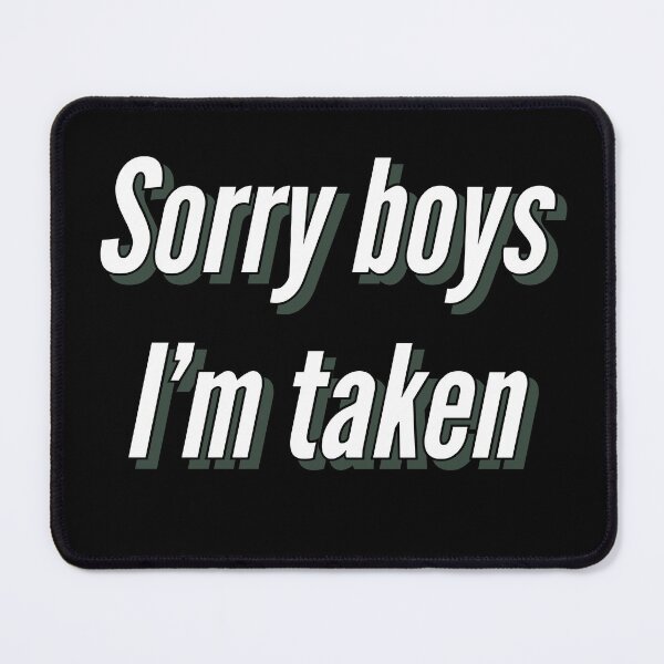 Item preview, Sorry boys i’m taken larger print designed and sold by Pittstop.