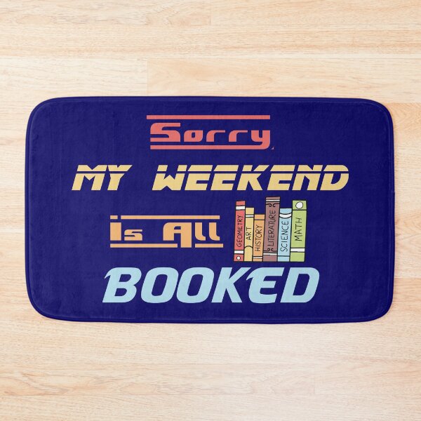 Item preview, Sorry My Weekend Is All Booked designed and sold by MDGamer777.