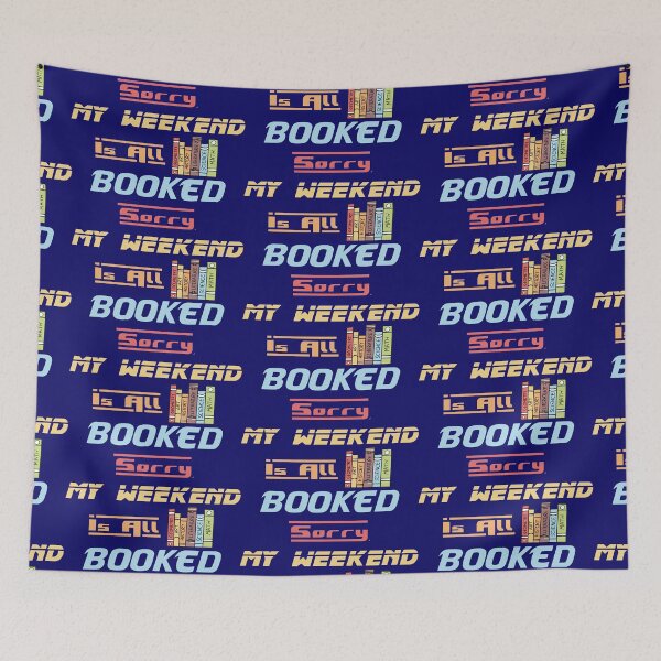 Item preview, Sorry My Weekend Is All Booked designed and sold by MDGamer777.